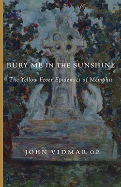 Book cover of Bury Me in the Sunshine by John Vidmar, OP