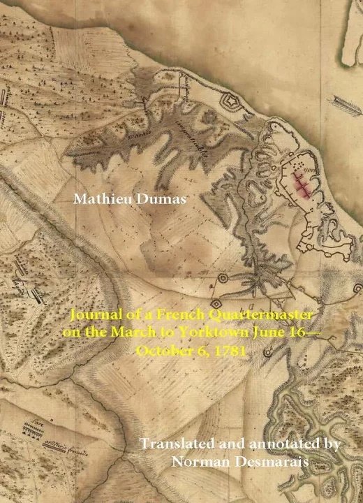 Journal of a French Quartermaster on the March to Yorktown June 16—October 6, 1781